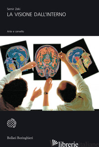 VISIONE DALL'INTERNO. ARTE E CERVELLO (LA) - ZEKI SEMIR
