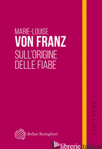 SULL'ORIGINE DELLE FIABE - FRANZ MARIE-LOUISE VON