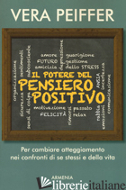 POTERE DEL PENSIERO POSITIVO (IL) - PEIFFER VERA