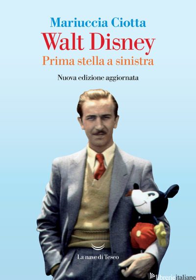 WALT DISNEY. PRIMA STELLA A SINISTRA. NUOVA EDIZ. - CIOTTA MARIUCCIA