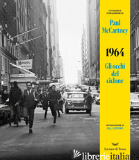 1964. GLI OCCHI DEL CICLONE. EDIZ. ILLUSTRATA - MCCARTNEY PAUL