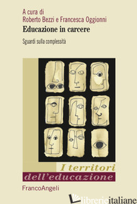 EDUCAZIONE IN CARCERE. SGUARDI SULLA COMPLESSITA' - BEZZI R. (CUR.); OGGIONNI F. (CUR.)
