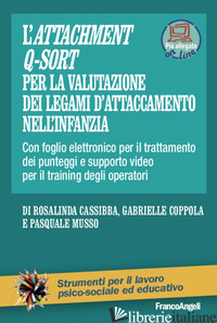 ATTACHMENT Q-SORT PER LA VALUTAZIONE DEI LEGAMI DI ATTACCAMENTO NELL'INFANZIA. C - CASSIBBA ROSALINDA; COPPOLA GABRIELLE; MUSSO PASQUALE