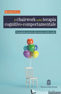 CHAIRWORK NELLA TERAPIA COGNITIVO-COMPORTAMENTALE. UNA GUIDA PRATICA ALLA TECNIC - PUGH MATTHEW
