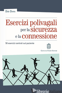 ESERCIZI POLIVAGALI PER LA SICUREZZA E LA CONNESSIONE. 50 ESERCIZI CENTRATI SUL  - DANA DEB