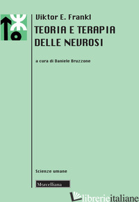 TEORIA E TERAPIA DELLE NEVROSI - FRANKL VIKTOR E.; BRUZZONE D. (CUR.)