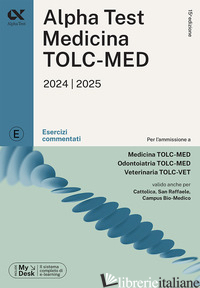 ALPHA TEST. MEDICINA. TOLC-MED. ESERCIZI COMMENTATI. CON MYDESK - BERTOCCHI STEFANO; BIANCHINI MASSIMILIANO; PROVASI STEFANIA