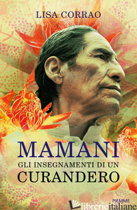 MAMANI. GLI INSEGNAMENTI DI UN CURANDERO - CORRAO LISA