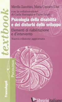 PSICOLOGIA DELLA DISABILITA' E DEI DISTURBI DELLO SVILUPPO. ELEMENTI DI RIABILIT - ZANOBINI M. (CUR.); USAI M. C. (CUR.)