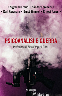 PSICOANALISI E GUERRA - FREUD SIGMUND; FERENCZI SANDOR