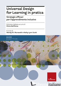UNIVERSAL DESIGN FOR LEARNING IN PRATICA. STRATEGIE EFFICACI PER L'APPRENDIMENTO - MURAWSKI WENDY W.; SCOTT KATHY LYNN; DELL'ANNA S. (CUR.)