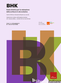 BHK. SCALA SINTETICA PER LA VALUTAZIONE DELLA SCRITTURA IN ETA' EVOLUTIVA. CON C - DI BRINA C. (CUR.); ROSSINI G. (CUR.)
