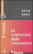 METODO (IL). VOL. 3: LA CONOSCENZA DELLA CONOSCENZA - MORIN EDGAR