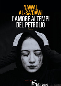 AMORE AI TEMPI DEL PETROLIO (L') - AL-SA'DAWI NAWAL