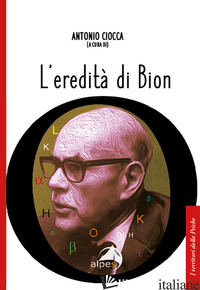 EREDITA' DI BION (L') - CIOCCA A. (CUR.)