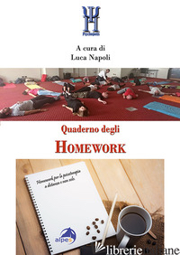 QUADERNO DEGLI HOMEWORK. HOMEWORK PER LA PSICOTERAPIA A DISTANZA E NON SOLO - NAPOLI L. (CUR.)