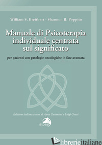 MANUALE DI PSICOTERAPIA INDIVIDUALE CENTRATA SUL SIGNIFICATO. PER PAZIENTI CON P - BREITBART WILLIAM S.; POPPITO SHANNON R.