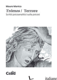 TROMOS/TERRORE. SCRITTI PSICOANALITICI SULLA PSICOSI - MANICA MAURO