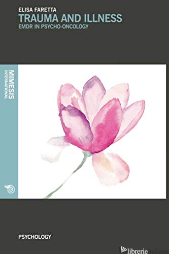 TRAUMA AND ILLNESS - FARETTA ELISA