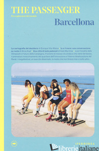 BARCELLONA. THE PASSENGER. PER ESPLORATORI DEL MONDO - AA.VV.