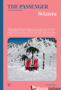 SVIZZERA. THE PASSENGER. PER ESPLORATORI DEL MONDO - AA.VV.