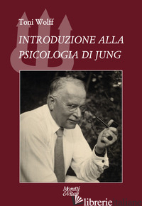 INTRODUZIONE ALLA PSICOLOGIA DI JUNG - WOLFF TONI