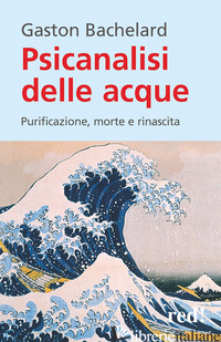 PSICANALISI DELLE ACQUE - BACHELARD GASTON