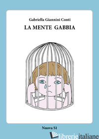 MENTE GABBIA (LA) - GIANNINI CONTI GABRIELLA