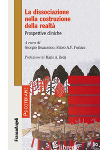 DISSOCIAZIONE NELLA COSTRUZIONE DELLA REALTA'. PROSPETTIVE CLINICHE (LA) - REZZONICO G. (CUR.); FURLANI F. A. P. (CUR.)