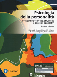 PSICOLOGIA DELLA PERSONALITA'. PROSPETTIVE TEORICHE, STRUMENTI E CONTESTI APPLIC - CARVER CHARLES S.; SCHEIER MICHAEL F.; GIAMPIETRO MARINA; IANNELLO PAOLA