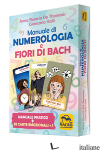 MANUALE DI NUMEROLOGIA E FIORI DI BACH. CON CARTE - VALLI GIANCARLO; DE THOMASIS ANNA ROSARIA