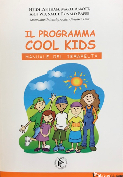 PROGRAMMA COOL KIDS. MANUALE DEL TERAPEUTA (IL) - LYNEHAM HEIDI - ABBOTT MAREE - WIGNALL ANN - RAPEE RONALD