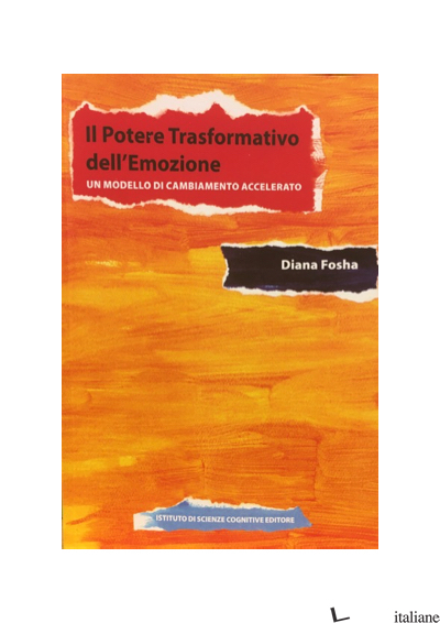 POTERE TRASFORMATIVO DELL'EMOZIONE (IL) - FOSHA DIANA