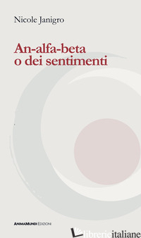 AN-ALFA-BETA O DEI SENTIMENTI - JANIGRO NICOLE