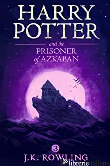 HARRY POTTER AND THE PRISONER OF AZKABAN - ROWLING J.K.