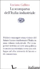 SCOMPARSA DELL'ITALIA INDUSTRIALE (LA) -GALLINO LUCIANO