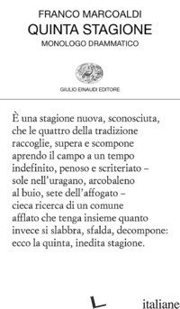 QUINTA STAGIONE. MONOLOGO DRAMMATICO -MARCOALDI FRANCO
