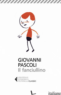 FANCIULLINO (IL) -PASCOLI GIOVANNI; AGAMBEN G. (CUR.)