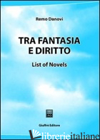 TRA FANTASIA E DIRITTO. LIST OF NOVELS - DANOVI REMO