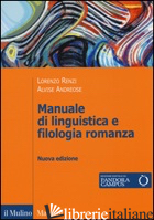 MANUALE DI LINGUISTICA E FILOLOGIA ROMANZA. CON E-BOOK - RENZI LORENZO; ANDREOSE ALVISE