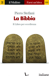 BIBBIA. IL LIBRO PER ECCELLENZA (LA) - STEFANI PIERO
