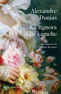 SIGNORA DELLE CAMELIE (LA) -DUMAS ALEXANDRE (FIGLIO)