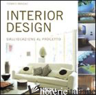 INTERIOR DESIGN. DALL'IDEAZIONE AL PROGETTO. EDIZ. ILLUSTRATA -TOMRIS TANGAZ