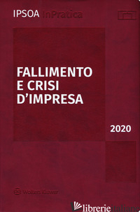 FALLIMENTO E CRISI D'IMPRESA 2020. CON AGGIORNAMENTO ONLINE -IPSOA