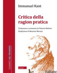 CRITICA DELLA RAGION PRATICA - KANT IMMANUEL; MATHIEU V. (CUR.)