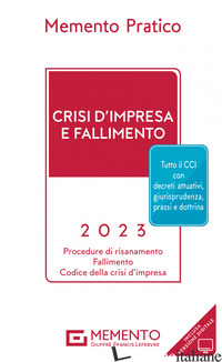 MEMENTO PRATICO. CRISI D'IMPRESA E FALLIMENTO 2023 - MEMENTO
