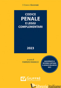 CODICE PENALE E LEGGI COMPLEMENTARI -RAMACCI F. (CUR.)