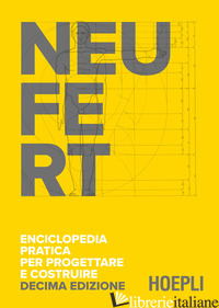 ENCICLOPEDIA PRATICA PER PROGETTARE E COSTRUIRE. FONDAMENTI, NORME E PRESCRIZION -NEUFERT ERNST; DI GIUDA G. M. (CUR.)