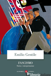 FASCISMO. STORIA E INTERPRETAZIONE -GENTILE EMILIO