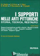 SUPPORTI NELLE ARTI PITTORICHE. STORIA, TECNICA, RESTAURO (I) -MALTESE C. (CUR.)